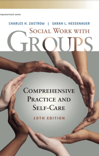 Social Work with Groups: Comprehensive Practice and Self-Care 10th Edition