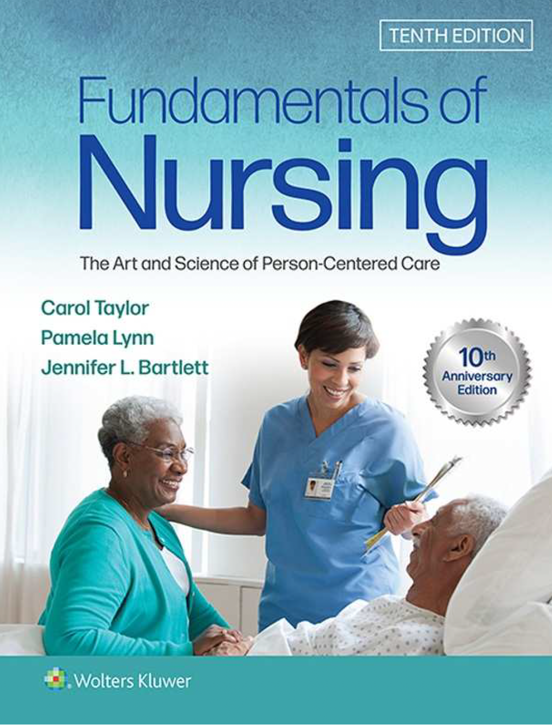 Fundamentals of Nursing: The Art and Science of Person-Centered Care 10TH Edition
